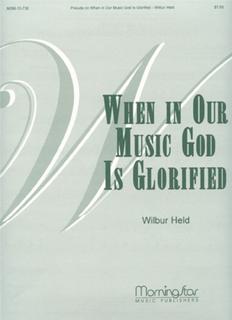 Prelude When in Our Music God Is Glorified